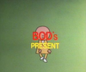 Bod's Present