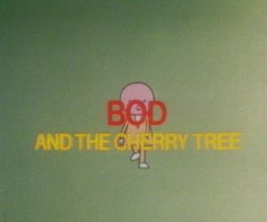 Bod and the Cherry Tree