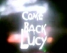 Come Back Lucy