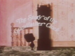 The Magic Ball - The Story of the Grandfather Clock